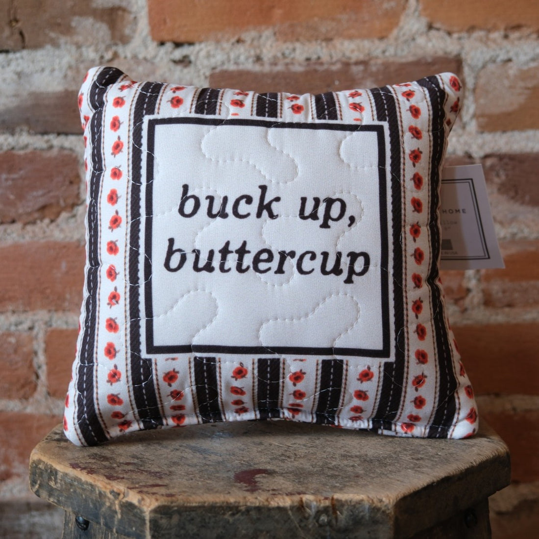 Ida Mae Home - Buck Up Buttercup 8x8 Quilted Pillow