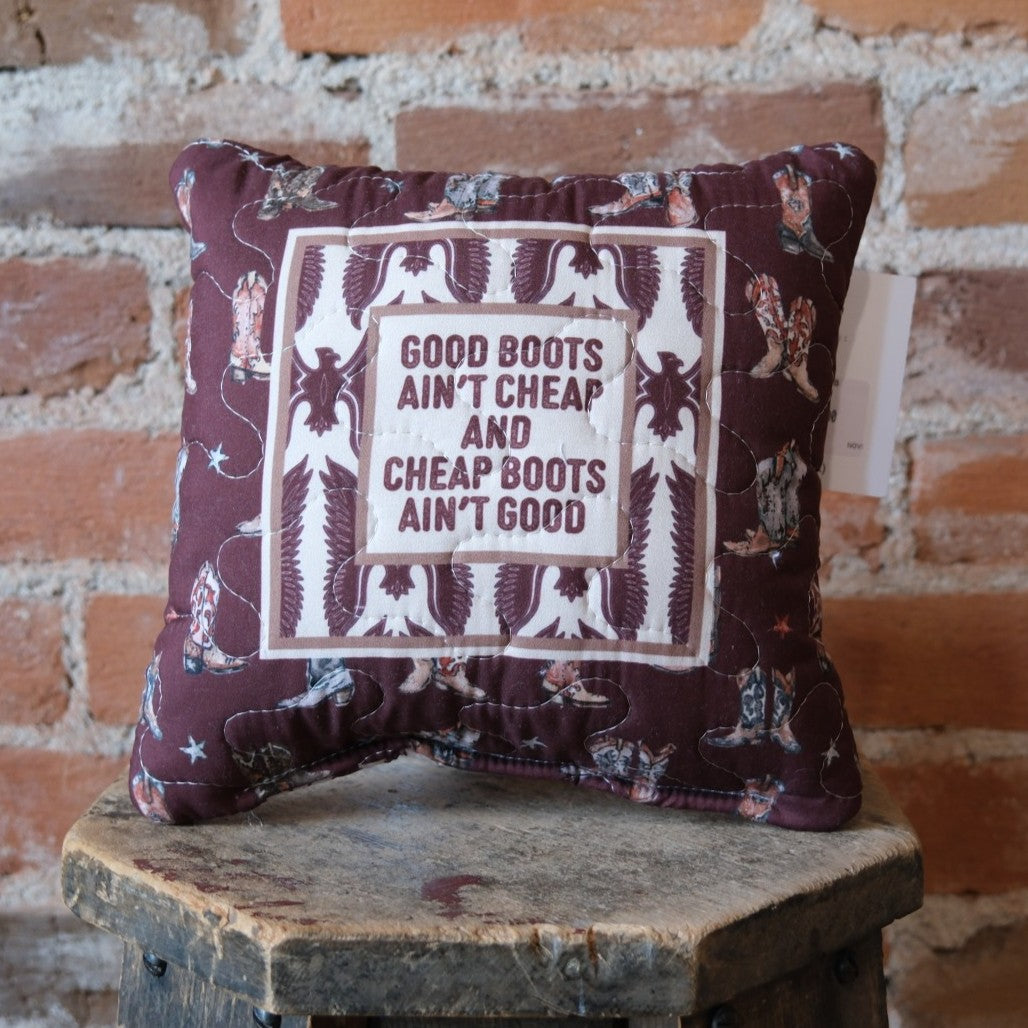 Ida Mae Home - Good Boots Aint Cheap 8x8 Quilted Pillow